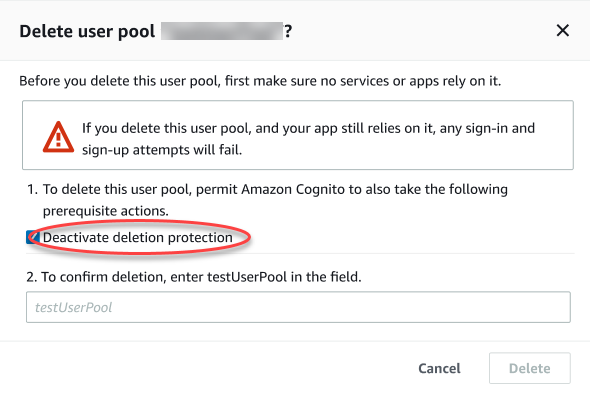 
      Amazon Web Services Management Console 中的屏幕截图，显示了删除用户池的提示，并包含停用删除保护的提示。
    