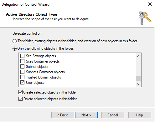 
                            Delegation of Control Wizard - Only the following objects in the folder, user objects, create selected objects in this folder,
                            and delete selected objects in this folder options are selected.
                        