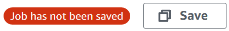 
        A red oval with the label "Job has not been saved" to the left of the Save
          button.
      