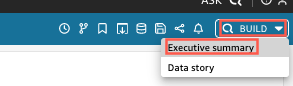 The Build icon at the top of a dashboard that uses executive summaries.