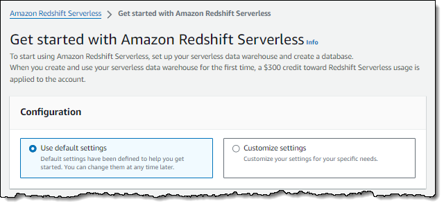 Choose default settings to use the defaults for Amazon Redshift Serverless.