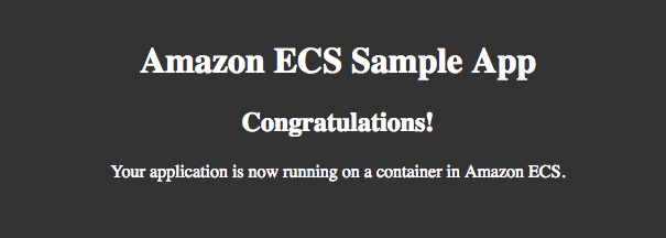 Screen shot of the Amazon ECS sample application. The output indicates that "Your application is now running on Amazon ECS".
