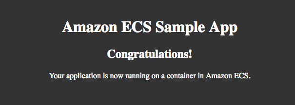 Amazon ECS 示例应用程序的屏幕截图。输出显示“Your application is now running on Amazon ECS”（您的应用程序现在正在 Amazon ECS 上运行）。